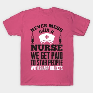 Never mess with a nurse (white) T-Shirt